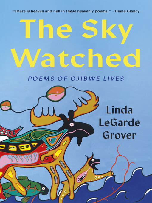 Title details for The Sky Watched by Linda LeGarde Grover - Available